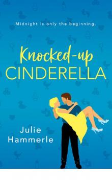 Knocked-Up Cinderella Read online