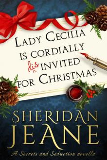 Lady Cecilia Is Cordially Disinvited for Christmas: A Secrets and Seduction book Read online