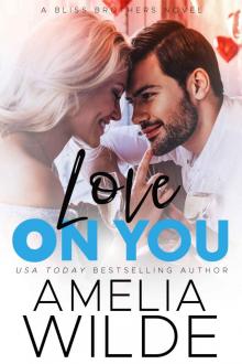 Love on You: A Bliss Brothers Novel Read online