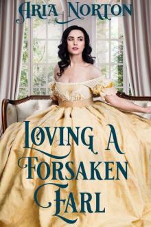 Loving a Forsaken Earl: A Historical Regency Romance Book Read online