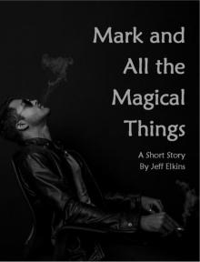 Mark and All the Magical Things Read online