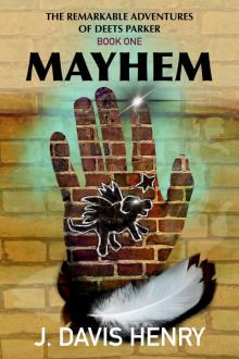 Mayhem (The Remarkable Adventures of Deets Parker Book 1) Read online