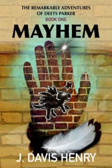 Mayhem (The Remarkable Adventures of Deets Parker Book 1)