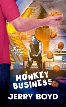 Monkey Business (Bob and Nikki Book 10) Read online