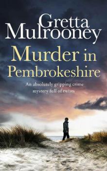 MURDER IN PEMBROKESHIRE an absolutely gripping crime mystery full of twists (Tyrone Swift Detective Book 8) Read online