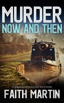 MURDER NOW AND THEN an utterly gripping crime mystery full of twists (DI Hillary Greene Book 19) Read online