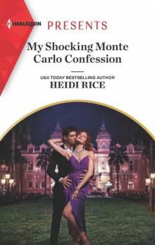 My Shocking Monte Carlo Confession (Passion In Paradise Book 12)