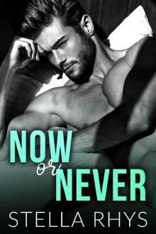 Now Or Never (Irresistible Book 5) Read online