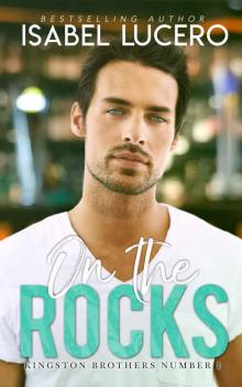On the Rocks (Kingston Brothers Book 1) Read online