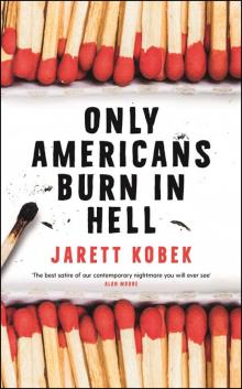 Only Americans Burn in Hell Read online