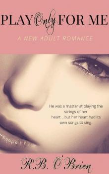 Play Only For Me: (A New Adult Romance) Read online