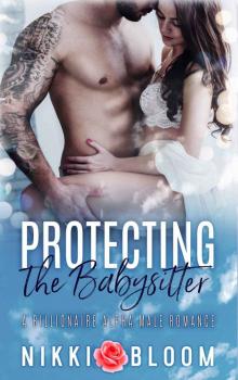 Protecting the Babysitter: A Billionaire Alpha Male Romance Read online