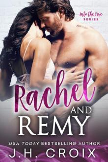 Rachel & Remy: Into The Fire Series Read online
