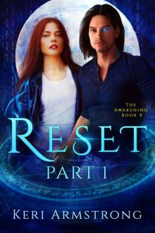 Reset: Part 1 (The Awakening Book 4) Read online