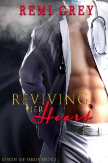 Reviving Her Heart: (Rescue Me Book 1) Read online