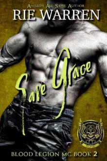 Save Grace (Blood Legion MC Book 2) Read online