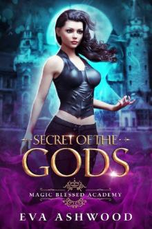 Secret of the Gods (Magic Blessed Academy Book 2) Read online