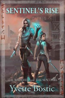 Sentinel's Rise: Book 1 - The Watcher and the Sentinel Series Read online