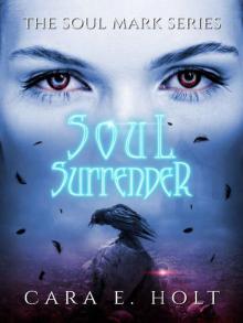 Soul Surrender (The Soul Mark Series Book 3) Read online