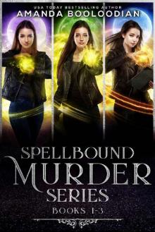 Spellbound Murder Complete Trilogy (Spellbound Murder Box Set Book 1) Read online