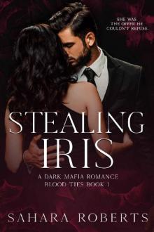 Stealing Iris: A Dark Mafia Romance (Blood Ties Book 1) Read online