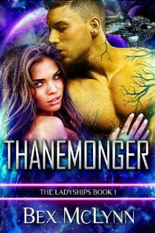 Thanemonger: A SciFi Alien Romance (The Ladyships Book 1) Read online