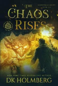 The Chaos Rises (Elemental Academy Book 6) Read online