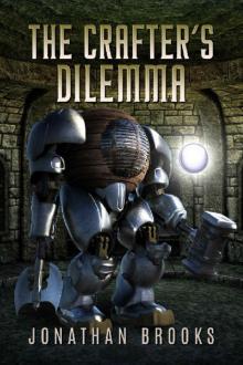 The Crafter's Dilemma: A Dungeon Core Novel (Dungeon Crafting Book 3) Read online