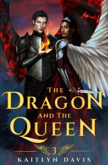 The Dragon and the Queen (The Raven and the Dove Book 3) Read online
