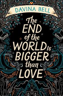 The End of the World Is Bigger than Love Read online