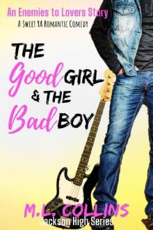 The Good Girl & the Bad Boy: A Sweet YA Romance (Jackson High Series Book 2) Read online