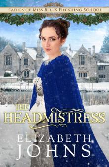 The Headmistress (Ladies of Miss Bell's Finishing School Book 6) Read online