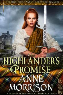 The Highlander’s Promise (The Highlands Warring Scottish Romance) (A Medieval Historical Romance Book) Read online