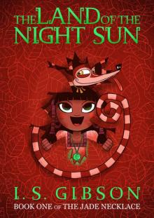The Land of the Night Sun: Book One of The Jade Necklace Read online