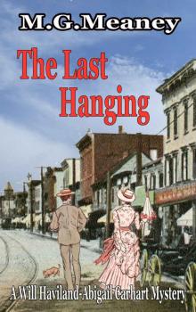 The Last Hanging: A Will Haviland-Abigail Carhart Mystery