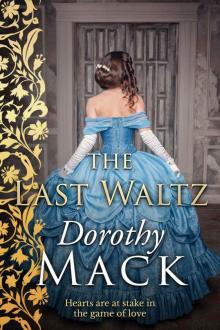 The Last Waltz: Hearts are at stake in the game of love... (Dorothy Mack Regency Romances) Read online