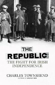 The Republic- The Fight for Irish Independence