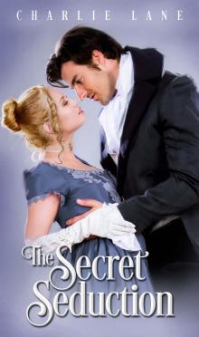 The Secret Seduction: A Steamy Regency Novella