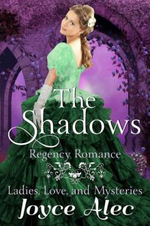 The Shadows: Regency Romance (Ladies, Love, and Mysteries) Read online