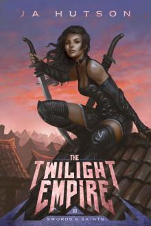 The Twilight Empire (Swords and Saints Book 2) Read online