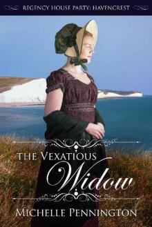 The Vexatious Widow (Regency House Party: Havencrest Book 2) Read online