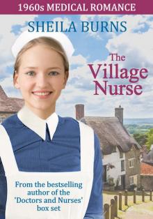 The Village Nurse (1960s Medical Romance Book 4) Read online