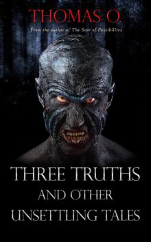 Three Truths and Other Unsettling Tales Read online