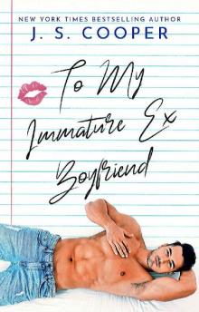 To My Immature Ex Boyfriend (The Inappropriate Bachelors Book 5) Read online