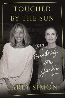 Touched by the Sun: My Friendship With Jackie Read online