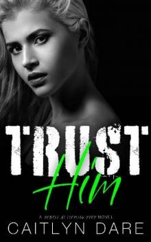 Trust Him: A Dark High School Bully Romance (Rebels of Sterling Prep Book 4) Read online