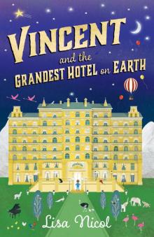 Vincent and the Grandest Hotel on Earth Read online