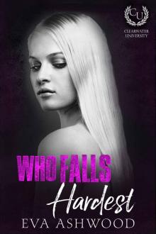 Who Falls Hardest (Clearwater University Book 3) Read online
