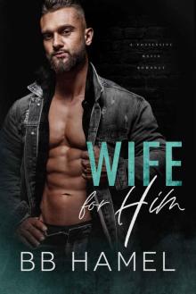 Wife For Him: A Possessive Mafia Romance