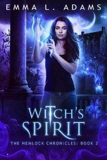 Witch's Spirit (The Hemlock Chronicles Book 3) Read online